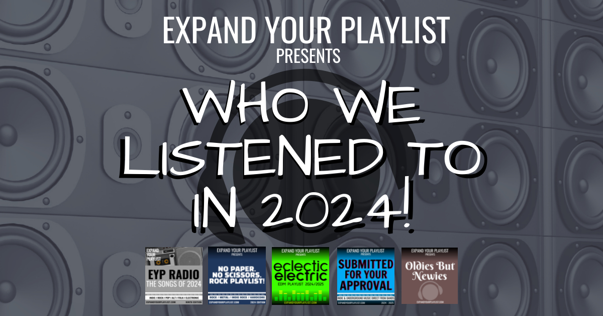 EXPAND YOUR PLAYLIST: WHO WE LISTENED TO IN 2024! – WEEK 2 of 6