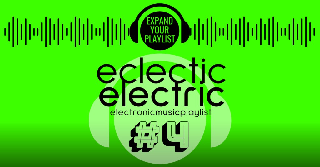 ECLECTIC ELECTRIC: VOL.3 – #4