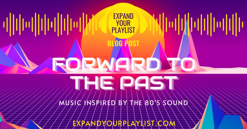 FORWARD TO THE PAST: THE 80’S&nbsp;SOUND