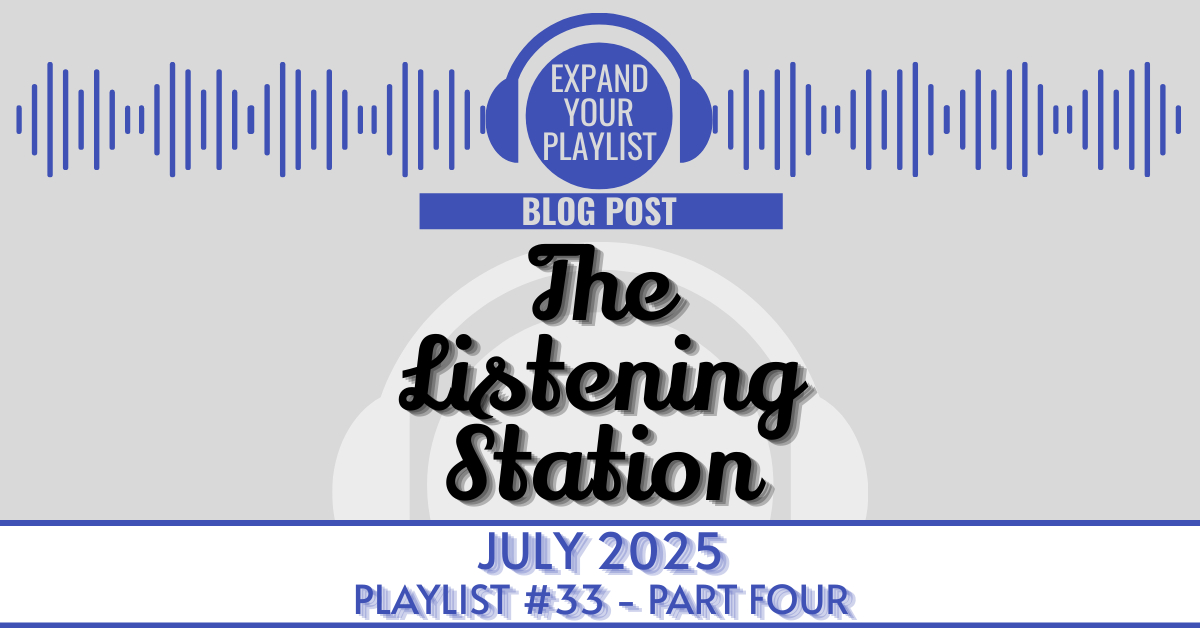 THE LISTENING STATION #33: PART FOUR