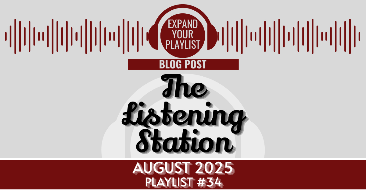 THE LISTENING STATION – PLAYLIST #34