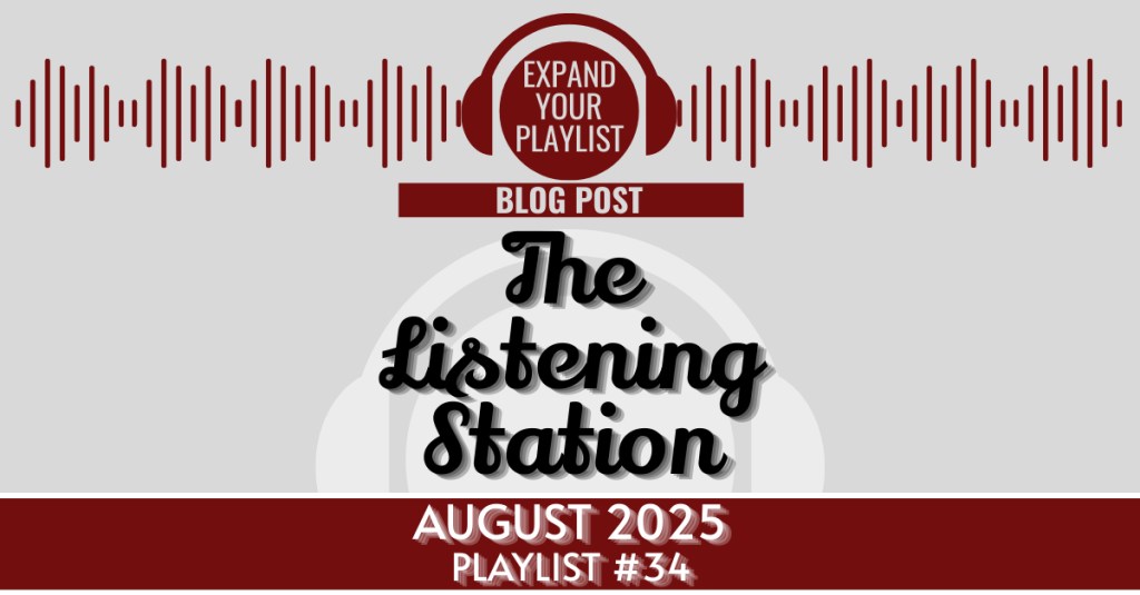 THE LISTENING STATION – PLAYLIST&nbsp;#34