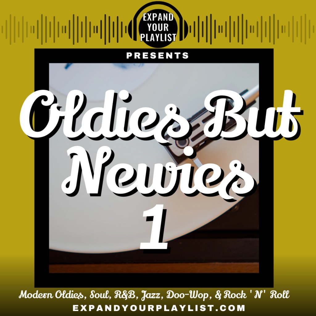Playlist: Oldies But Newies&nbsp;#1