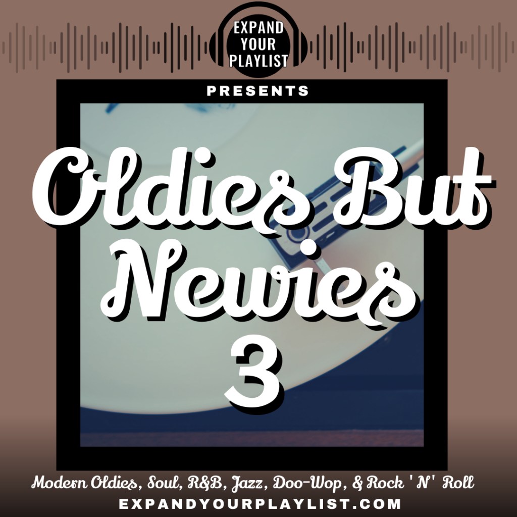 Playlist: Oldies But Newies&nbsp;#3
