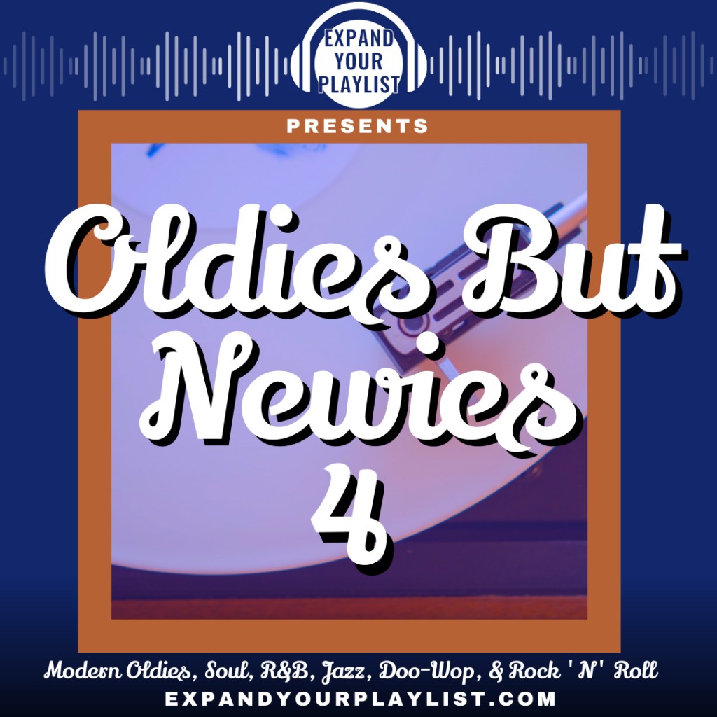 Playlist: Oldies But Newies #4